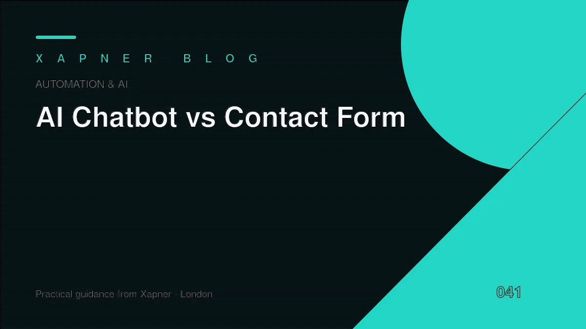 AI Chatbot vs Contact Form — practical guidance from Xapner