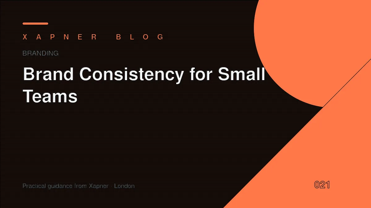 Brand Consistency for Small Teams — practical guidance from Xapner