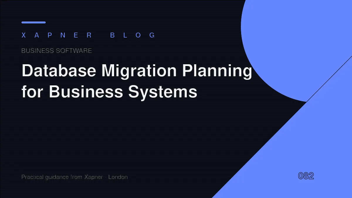 Database Migration Planning for Business Systems — practical guidance from Xapner