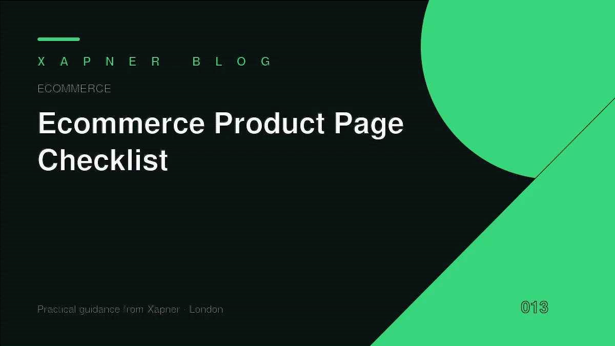 Ecommerce Product Page Checklist — practical guidance from Xapner