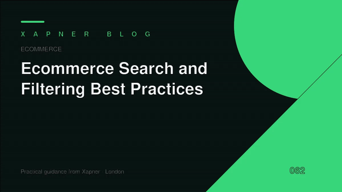 Ecommerce Search and Filtering Best Practices — practical guidance from Xapner