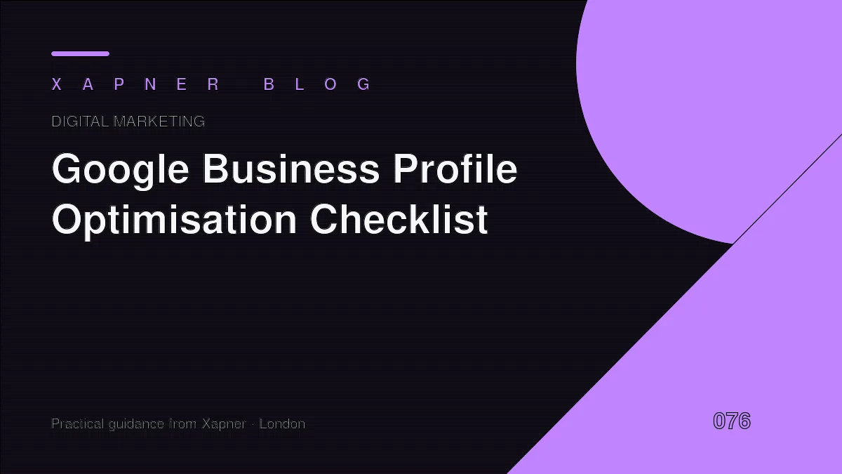 Google Business Profile Optimisation Checklist — practical guidance from Xapner
