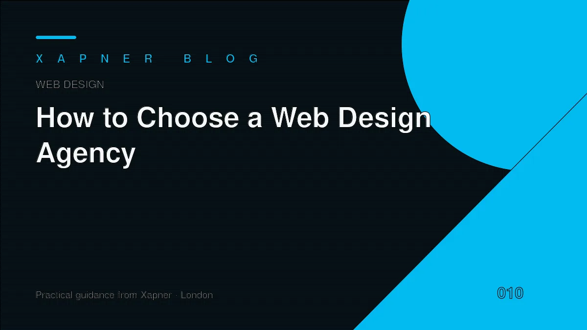 How to Choose a Web Design Agency — practical guidance from Xapner