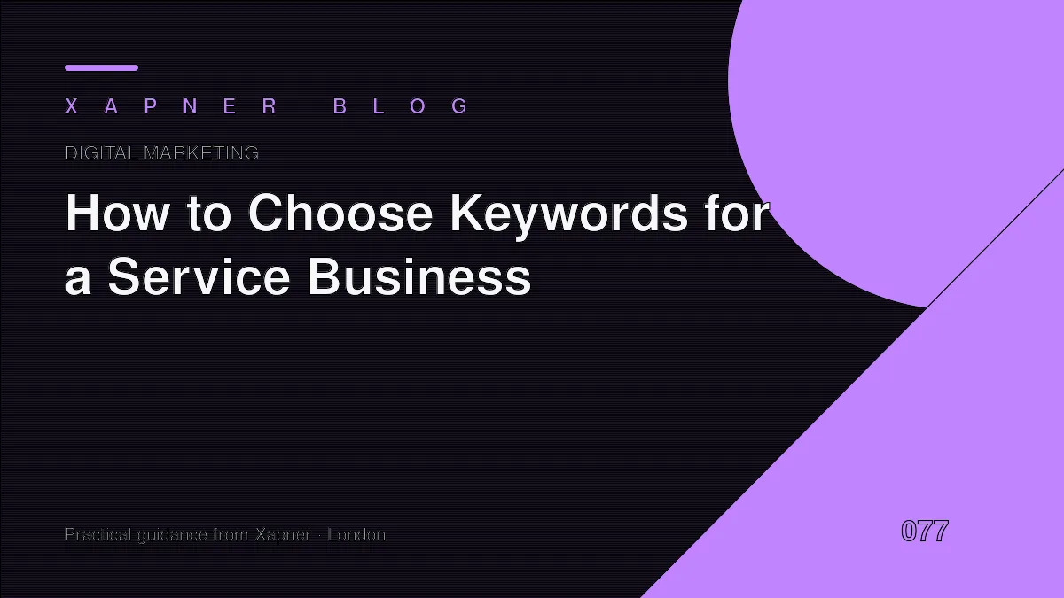 How to Choose Keywords for a Service Business — practical guidance from Xapner