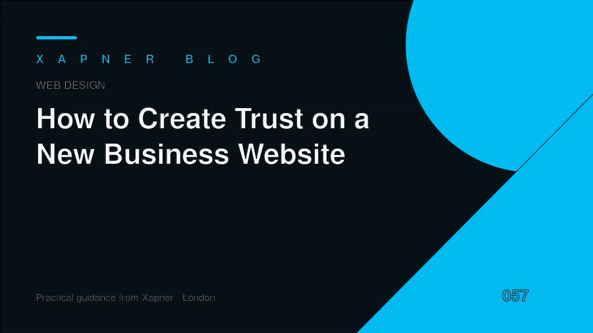 How to Create Trust on a New Business Website — practical guidance from Xapner