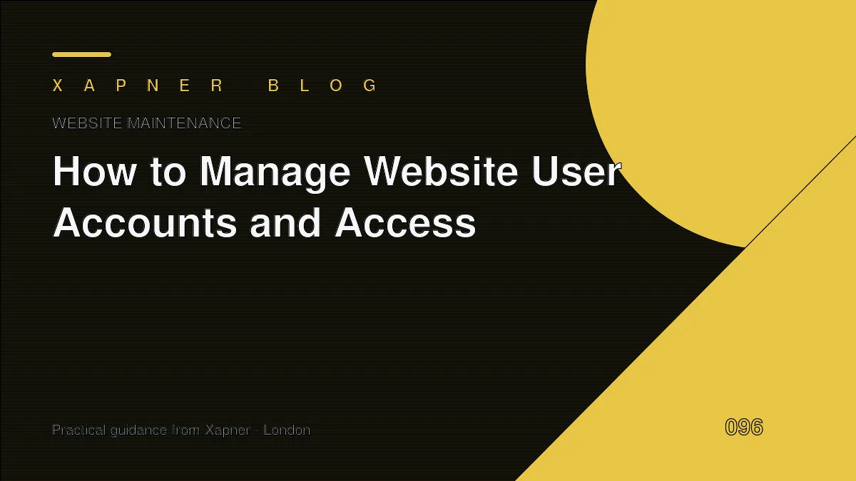 How to Manage Website User Accounts and Access — practical guidance from Xapner