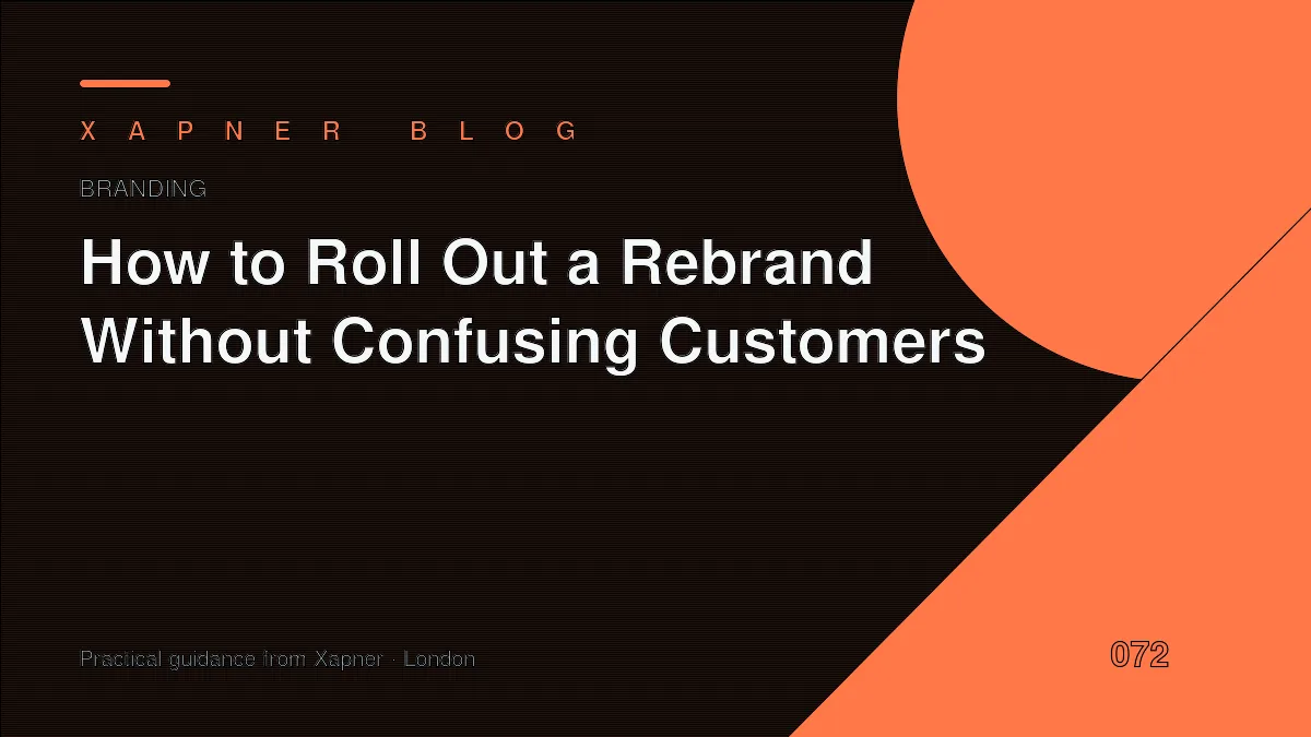 How to Roll Out a Rebrand Without Confusing Customers — practical guidance from Xapner