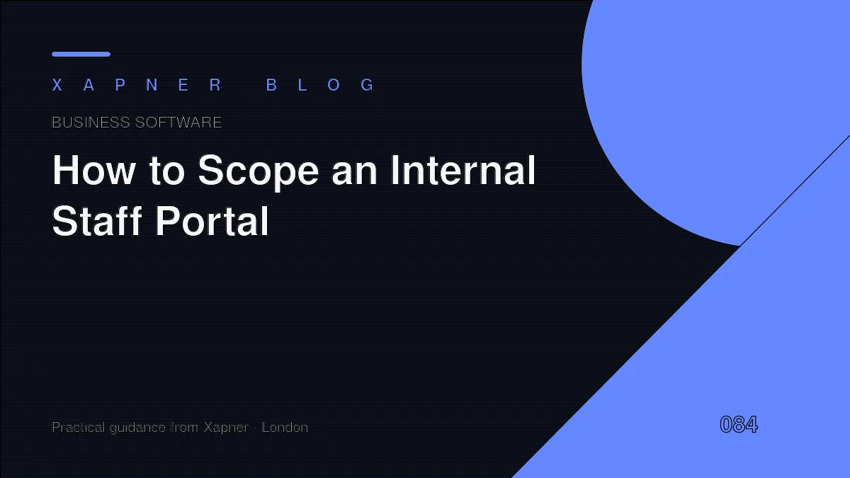 How to Scope an Internal Staff Portal — practical guidance from Xapner