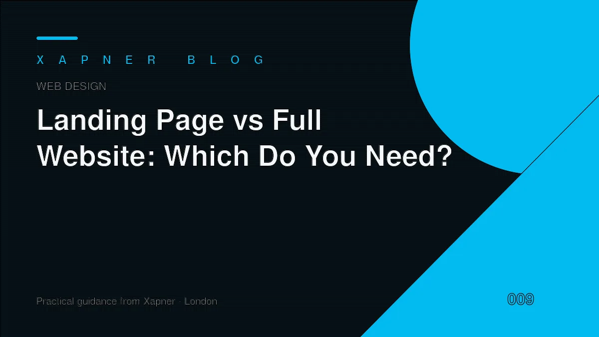 Landing Page vs Full Website: Which Do You Need? — practical guidance from Xapner