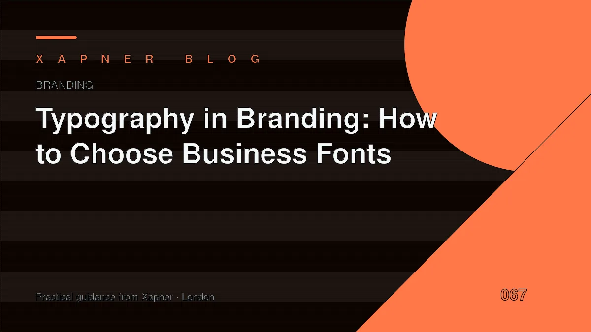 Typography in Branding: How to Choose Business Fonts — practical guidance from Xapner