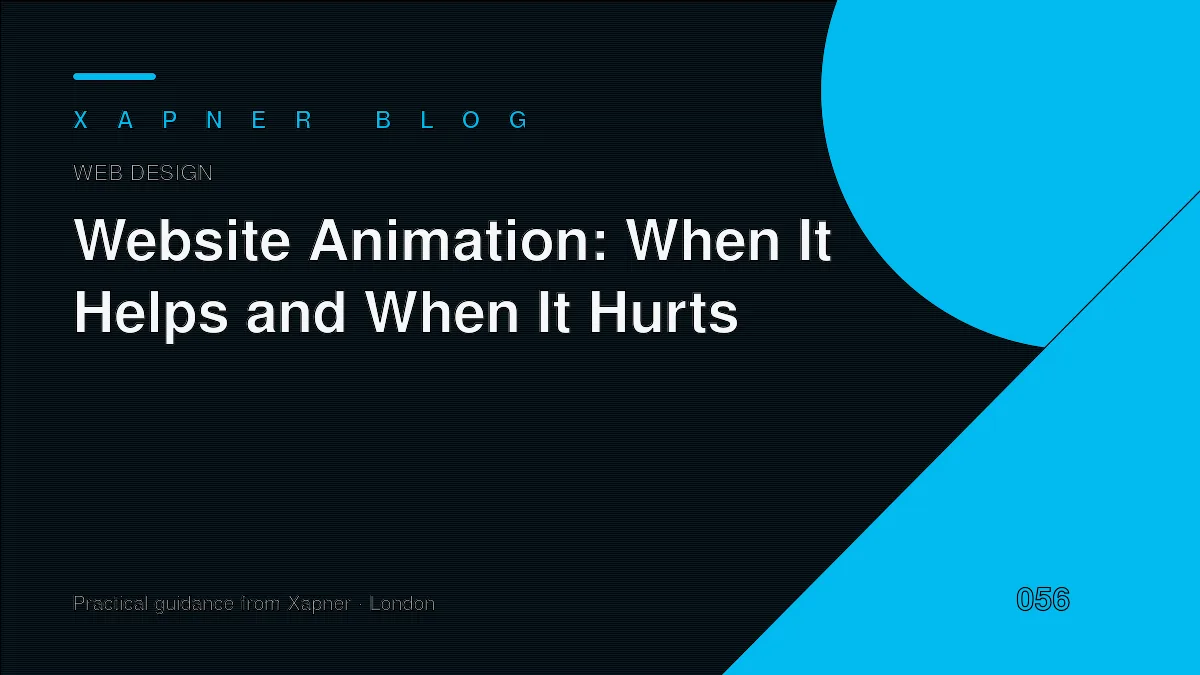 Website Animation: When It Helps and When It Hurts — practical guidance from Xapner