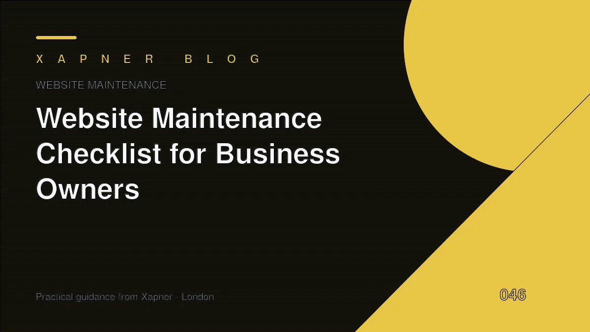 Website Maintenance Checklist for Business Owners — practical guidance from Xapner