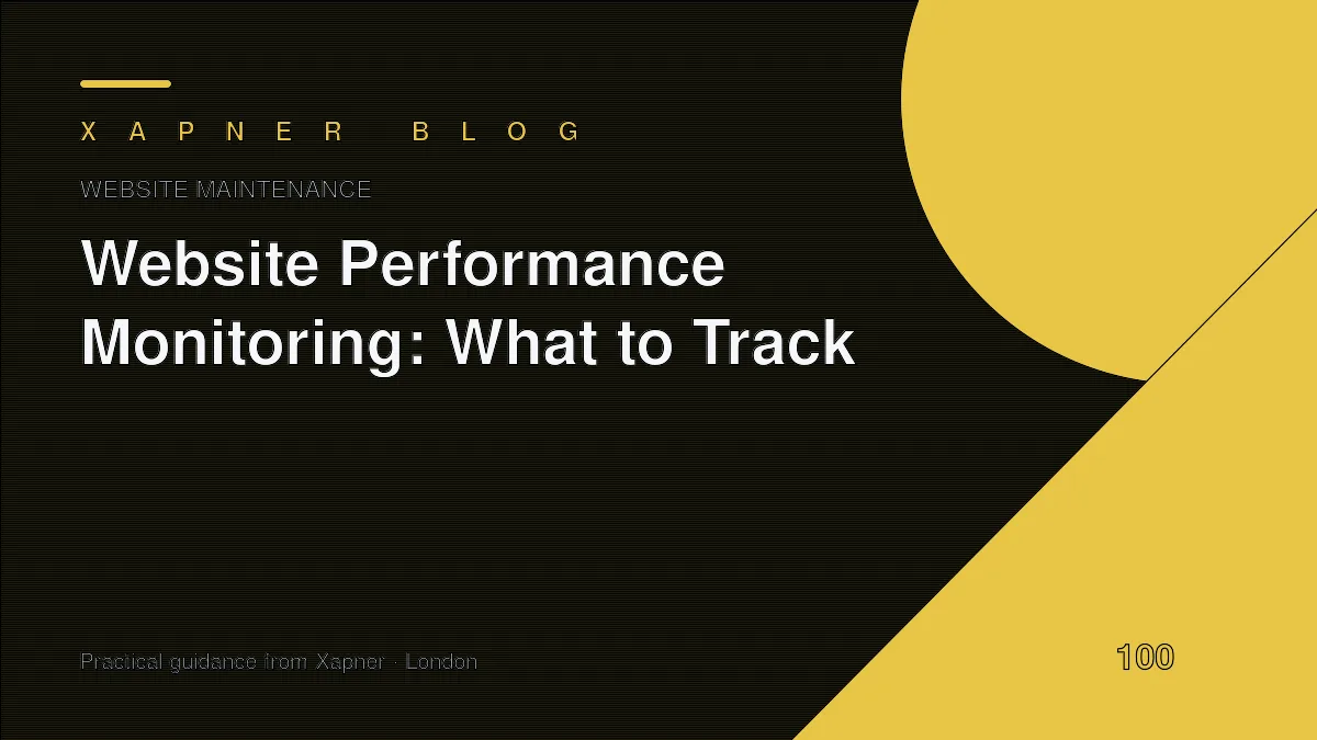 Website Performance Monitoring: What to Track — practical guidance from Xapner