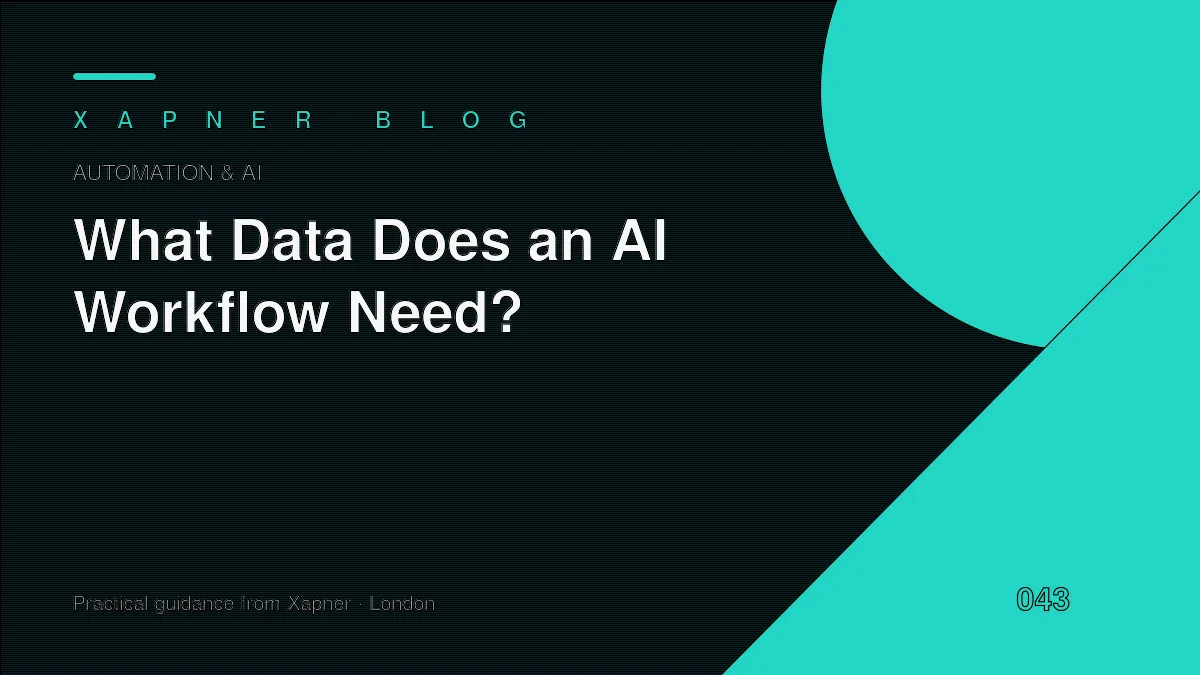 What Data Does an AI Workflow Need? — practical guidance from Xapner
